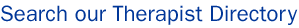 Search our Therapist Directory
